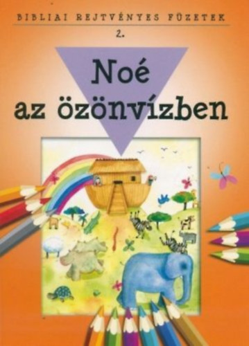 Noé az özönvízben - Bibliai rejtvényes füzetek 2.