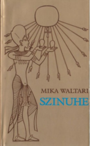 Szerz� Mika Waltari Ford�t� Gomb�r Endre - Szinuhe