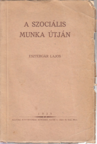 Esztergr Lajos - A szocilis munka tjn