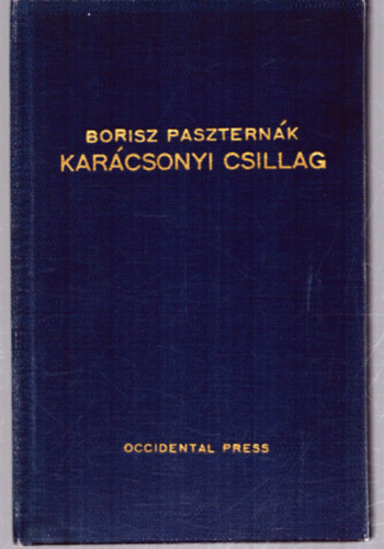 Borisz Leonyidovic Paszternák - Karácsonyi csillag (Kései versek 1945-1960)