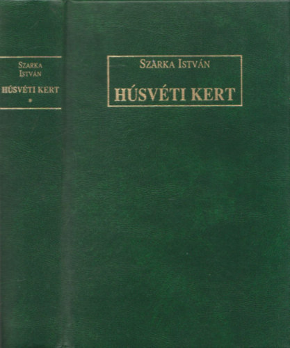 Szarka Istvn - Hsvti kert (Ksrletes klti prza ad Minden versem 1957-1996) (dediklt)