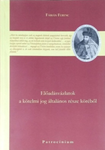 Fábián Ferenc - Előadásvázlatok a kötelmi jog általános része köréből