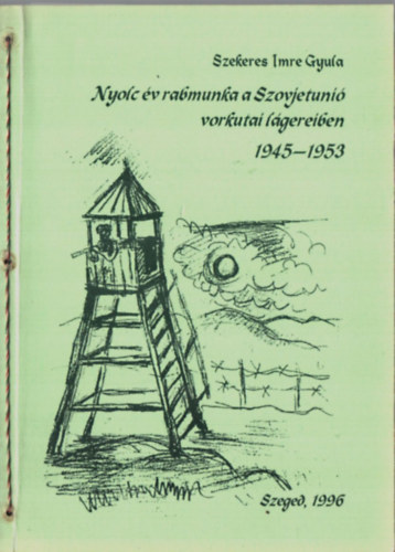 Nyolc v rabmunka a Szovjetuni vorkutai lgereiben 1945-1953