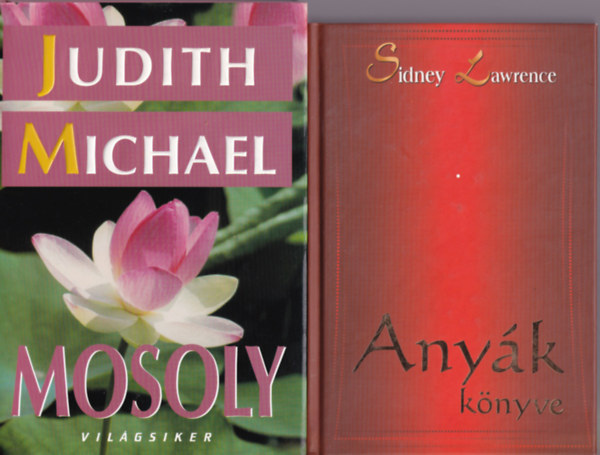 Judith Michael Sindey Lawrence - 2 db romantikus k�nyv: Any�k k�nyve, Mosoly