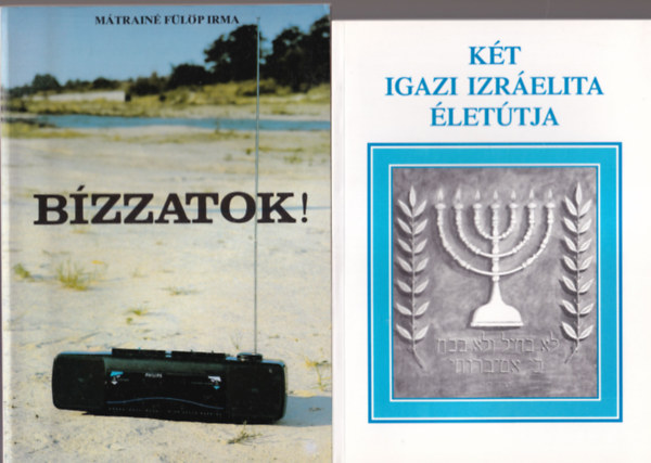 J. B. Hewitt, M�train� F�l�p Irma, Harald F�lsch Richard A. Bennett - 4 db vall�si k�nyv: K�t igazi izr�elita �let�tja + B�zzatok! + Az �jsz�vets�g t�rt�neti k�nyvei + A hit  t�pl�l�ka ... hogy hited meger�s�dj�n