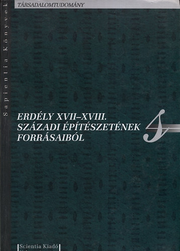 Kovcs Zsolt  (szerk.) - Erdly XVII-XVIII. szzadi ptszetnek forrsaibl