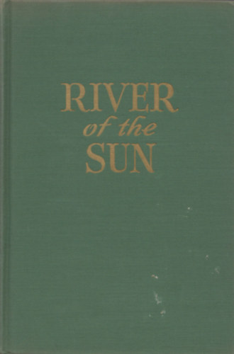 James Ramsey Ullman - River of the Sun