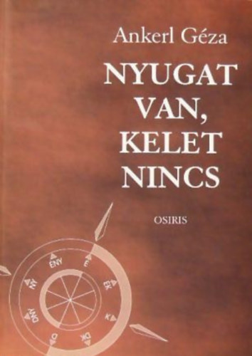 Ankerl Gza - Nyugat van, Kelet nincs- rtl az cenig