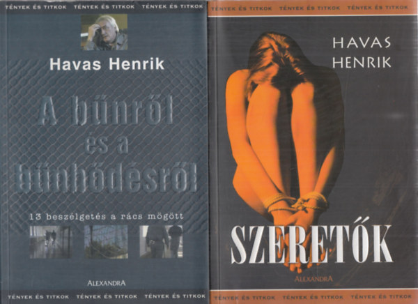 Havas Henrik - 2db Havas Henrik (T�nyek �s titkok) m�: Szeret�k + A b�nr�l �s a b�nh�d�sr�l