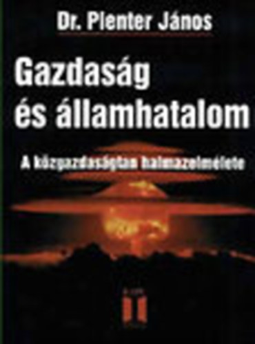 Dr. Plenter J�nos - Gazdas�g �s �llamhatalom (A k�zgazdas�gtan halmazelm�lete)