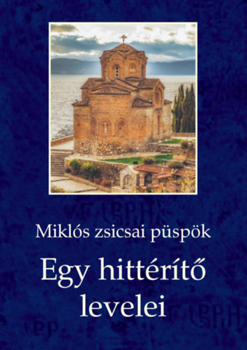 Mikls zsicsai pspk - Egy hittrt levelei