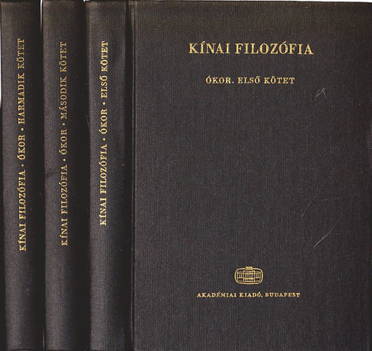 fordította; Tőkei Ferenc Válogatta - Kínai filozófia: Ókor I-III. - Szöveggyűjtemény
