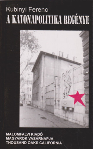 Kubinyi Ferenc - A katonapolitika reg�nye
