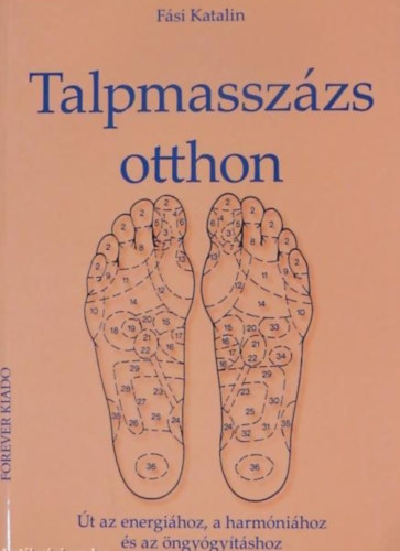 F�si Katalin - Talpmassz�zs otthon - �t az energi�hoz, a harm�ni�hoz �s az �ngy�gy�t�shoz