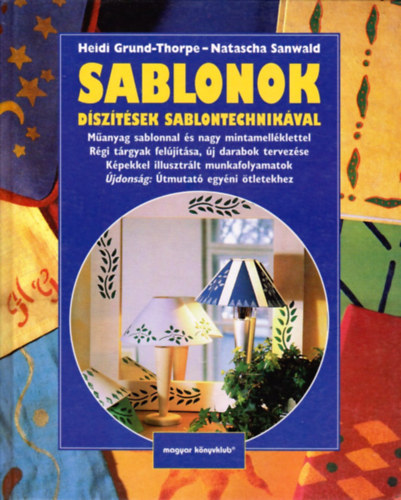 N. Sanwald H. Grund-Thorpe - Sablonok -  Dsztsek sablontechnikval