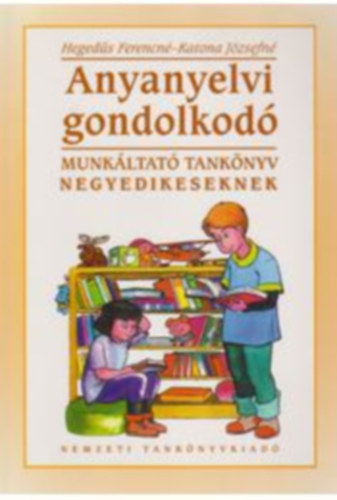 Katona J�zsefn� Heged�s Ferencn� - Anyanyelvi gondolkod� - munk�ltat� tank�nyv negyedikeseknek