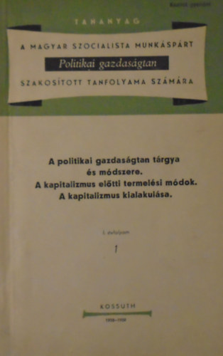 A politikai gazdasgtan trgya s mdszere - A kapitalizmus eltti termelsi mdok - A kapitalizmus kialakulsa