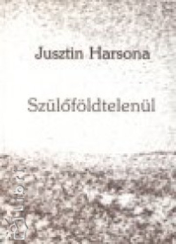 Jusztin Harsona - Sz�lof�ldtelen�l