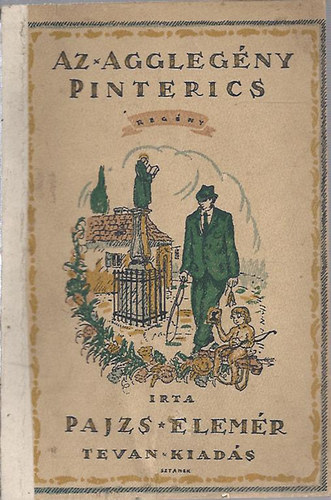 Libri Antikvár Könyv: Az agglegény Pinterics (Pajzs Elemér) - 1917, 3990Ft