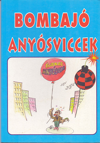 L.imi - Bombajó anyósviccek