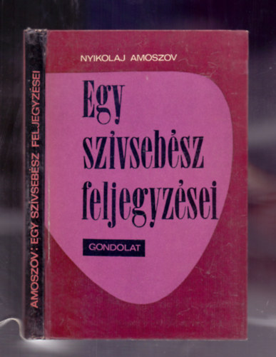 Nyikolaj Amoszov - Egy sz�vseb�sz feljegyz�sei