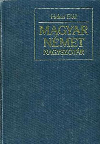 Halász Előd - Német-Magyar Nagyszótár I-II és Magyar-Német Nagyszótár I-II.