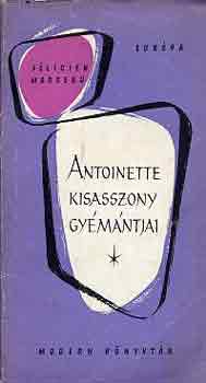 F�licien Marceau - Antoinette kisasszony gy�m�ntjai