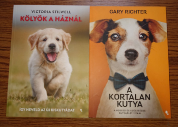 Victoria Stilwell Gary Richter - 2 hasznos könyv kuytát tartóknak: Kölyök a háznál, A kortalan kutya