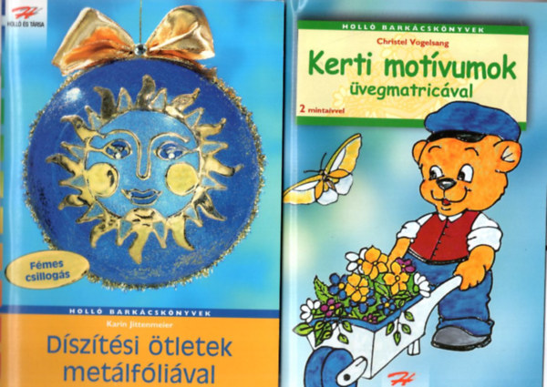 Karin Jittenmeier, Christel Vogelsang - 2 db kreatv hobbi : Kerti motvumok vegmatricval + Dsztsi tletek metlflival