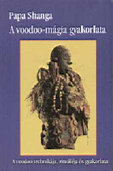 Papa Shanga - A voodoo-mgia gyakorlata