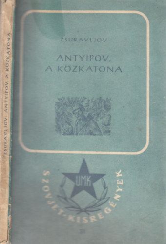 Zsuravljov - Antyipov, a közkatona (Szovjet kisregények 31)