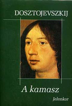Fjodor Mihajlovics Dosztojevszkij - A kamasz