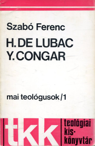 Szab Ferenc - H.De Lubac- Y.Congar  mai teolgusok /1