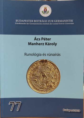 Manherz K�roly �cs P�ter - Runol�gia �s r�na�r�s (Budapester Beitr�ge zur Germanistik (77.).)