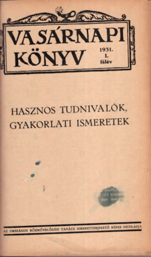 Szil�gyi S�ndor   (Szerk.) - Vas�rnapi K�nyv I-II. k�tet 1931. ( teljes �vfolyam 2 k�tetben )