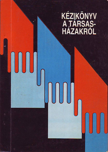Kása B.-Bodnár M. (szerk.) - Kézikönyv a társasházakról