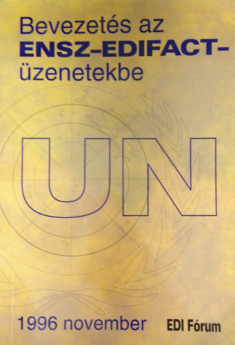 Szab Elemr  (szerk.) - Bevezets az ENSZ-EDIFACT-zenetekbe