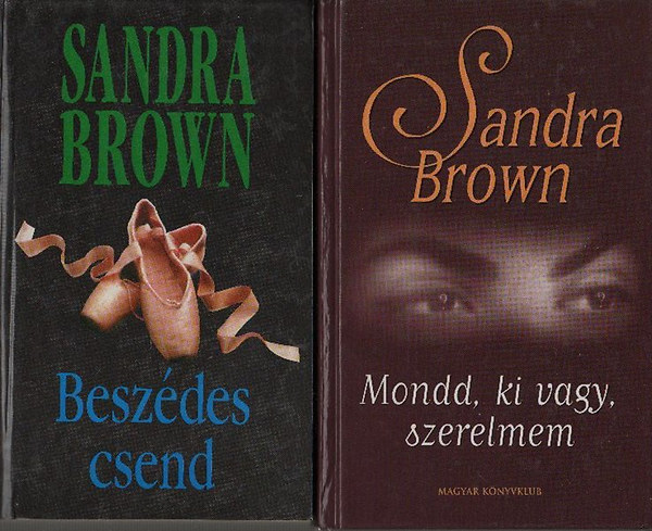 Sandra Brown - Mondd, ki vagy, szerelmem + Besz�des csend (2 k�tet)