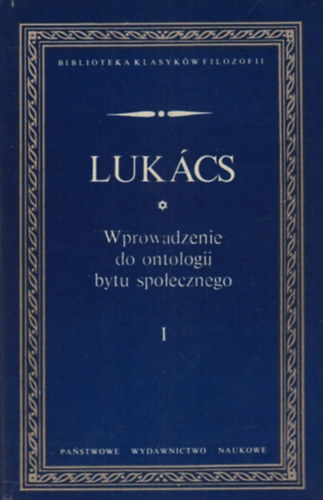 Gyrgy Lukcs - Wprowadzenie do ontologii bytu spoecznego I.