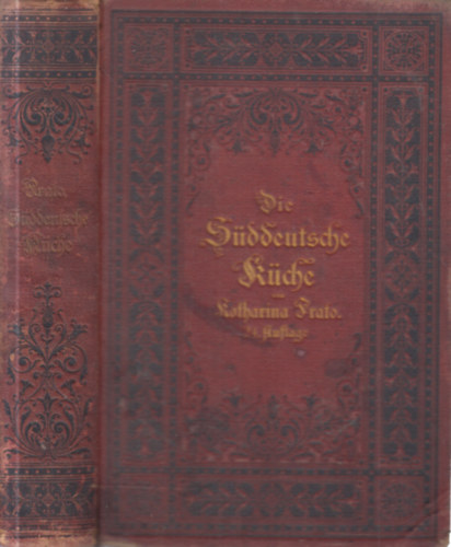 Katharina Prato - Die süddeutsche Küche (német nyelvű szakácskönyv)