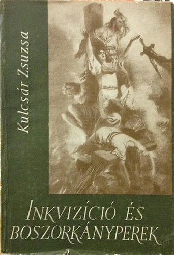 Kulcs�r Zsuzsa - Inkviz�ci� �s boszork�nyperek