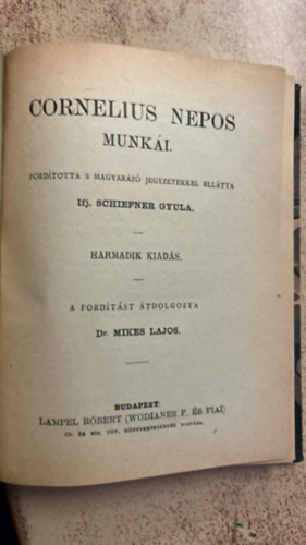 Cornelius Nepos - Cornelius Nepos munk�i. Magyar�z� �s helyreigaz�t� jegyzetekkel ell�tta ifj. Schiefner Gyula