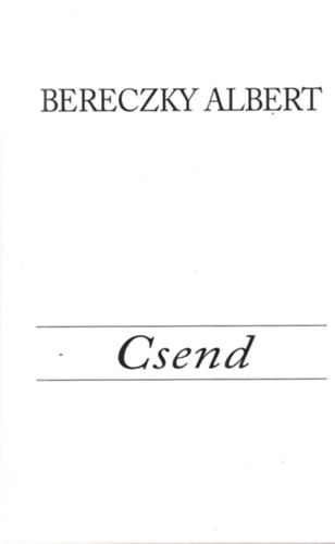 Bereczky Albert - Csend (Elm�lked�sek 1939-1944)