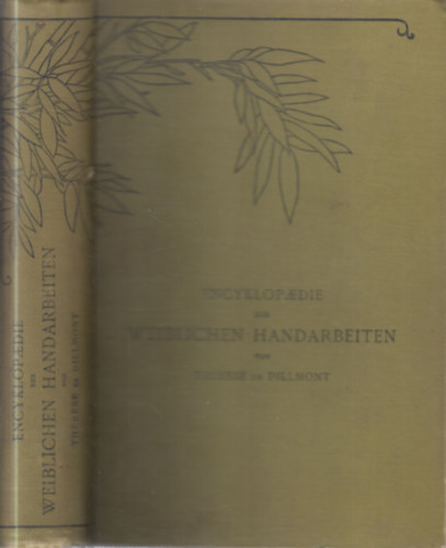 Th�r�se de Dillmont - Encyklopaedie der Weiblichen Handarbeiten
