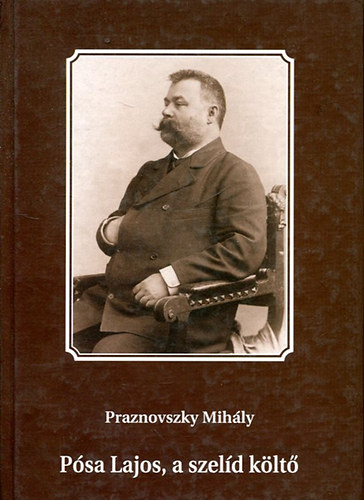Praznovszky Mihly - Psa Lajos, a szeld klt