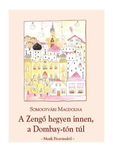 Somogyv�ri Magdolna - A Zeng� hegyen innen, a Dombay-t�n t�l