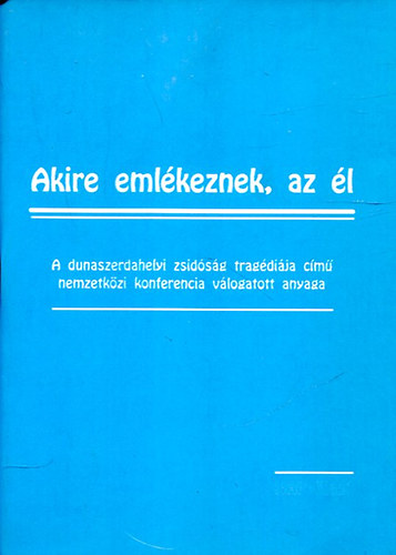 Karsay Katalin - Akire eml�keznek, az �l