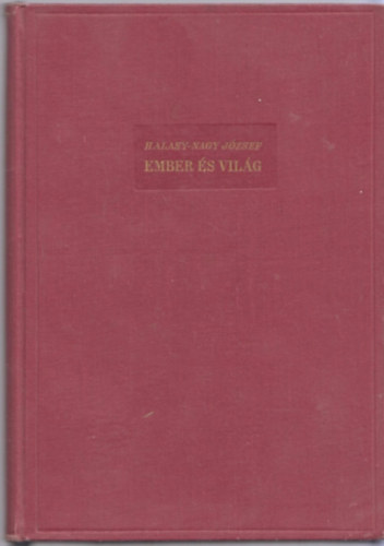 Halasy-Nagy Jzsef - Ember s vilg