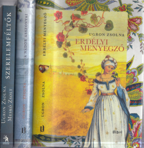 Meskó Zsolt Ugron Zsolna - 3 db. Ugron Zsolna mű: Szerelemféltők + Erdélyi menyegző + A nádor asszonyai