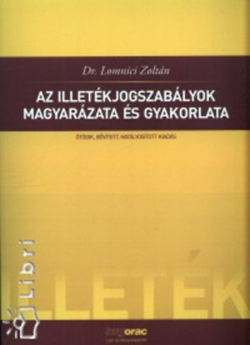 Dr. Lomnici Zoltn - Az illetkjogszablyok magyarzata s gyakorlata